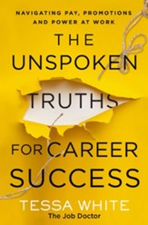 The Unspoken Truths for Career Success: Navigating Pay, Promotions, and Power at Work - eBook