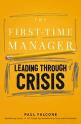 The First-Time Manager: Leading Through Crisis - eBook