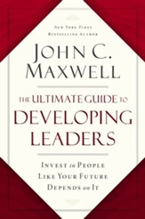 The Ultimate Guide to Developing Leaders: Invest in People Like Your Future Depends on It - eBook