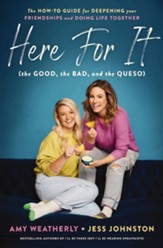 Here For It (the Good, the Bad, and the Queso): The How-To Guide for Deepening Your Friendships and Doing Life Together - eBook