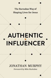 Authentic Influencer: The Barnabas Way of Shaping Lives for Jesus - eBook