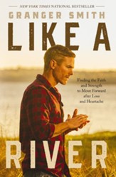 Like a River: Finding the Faith and Strength to Move Forward after Loss and Heartache - eBook