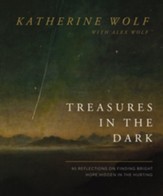 Treasures in the Dark: 90 Reflections on Finding Bright Hope Hidden in the Hurting - eBook