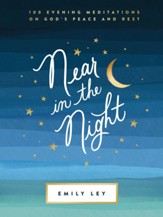 Near in the Night: 100 Evening Meditations on God's Peace and Rest - eBook