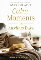 Calm Moments for Anxious Days: A 90-Day Devotional Journey - eBook