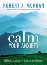 Calm Your Anxiety: 60 Biblical Quotes for Better Mental Health - eBook