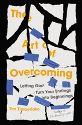 The Art of Overcoming: Letting God Turn Your Endings into Beginnings - eBook