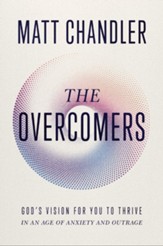 The Overcomers: God's Vision for You to Thrive in an Age of Anxiety and Outrage - eBook