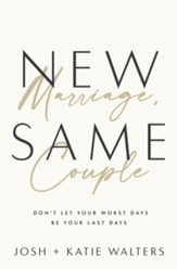 New Marriage, Same Couple: Don't Let Your Worst Days Be Your Last Days - eBook