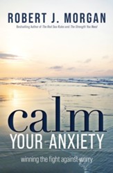Calm Your Anxiety: Winning the Fight Against Worry - eBook
