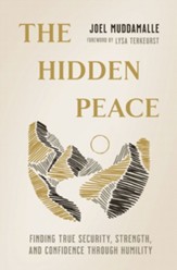 The Hidden Peace: Finding True Security, Strength, and Confidence Through Humility - eBook