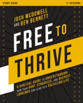 Free to Thrive Study Guide: A Biblical Guide to Understanding How Your Hurt, Struggles, and Deepest Longings Can Lead to a Fulfilling Life - eBook