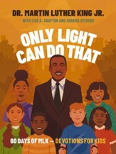 Only Light Can Do That: 60 Days of MLK - Devotions for Kids - eBook