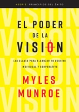 El poder de la vision: Las claves para alcanzar tu destino individual y corporativo - eBook