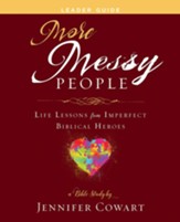 More Messy People Women's Bible Study Leader Guide: Life Lessons from Imperfect Biblical Heroes - eBook