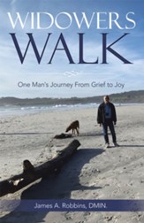 Widowers Walk: One Man's Journey From Grief to Joy - eBook
