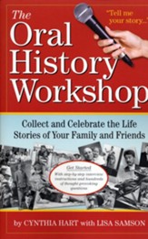 The Oral History Workshop: Collect and Celebrate the Life Stories of Your Family and Friends - eBook