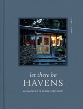 Let There Be Havens: An Invitation to Gentle Hospitality - eBook