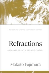Refractions: A Journey of Faith, Art, and Culture 15th Anniversary Edition - eBook