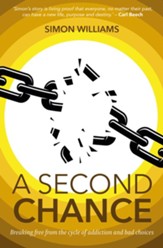 A Second Chance: Breaking Free from the Cycle of Addiction and Bad Choices - eBook