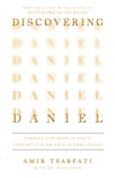 Discovering Daniel: Finding Our Hope in God's Prophetic Plan Amid Global Chaos - eBook
