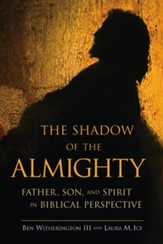 The Shadow of the Almighty: Father, Son, and Spirit in Biblical Perspective - eBook