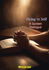Dying to Self A Golden Dialogue - eBook