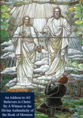 An Address to All Believers in Christ: By A Witness to the Divine Authenticity of the Book of Mormon - eBook
