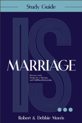 Marriage Is . . . Study Guide: Discover God's Design for a Thriving and Fulfilling Relationship - eBook