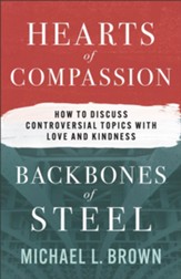 Hearts of Compassion, Backbones of Steel: How to Discuss Controversial Topics with Love and Kindness - eBook