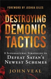 Destroying Demonic Tactics: 8 Supernatural Strategies to Defeat Satan's Newest Schemes - eBook