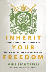 Inherit Your Freedom: Break Generational Curses and Reclaim the Future God Has for You - eBook