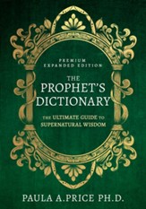 The Prophet's Dictionary: The Ultimate Guide to Supernatural Wisdom (Premium Expanded Edition) / Enlarged - eBook