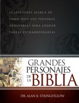 Grandes personajes de la Biblia: 52 lecciones acerca de como Dios uso personas ordinarias para lograr tareas extraordinarias - eBook
