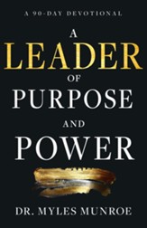 A Leader of Purpose and Power: A 90-Day Devotional - eBook