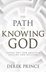 The Path to Knowing God: Living Out Our Greatest Calling and Blessing - eBook