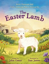 The Easter Lamb: Jesus, Passover, and God's Amazing Plan to Rescue Us - eBook