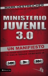 Ministerio juvenil 3.0: A Manifesto of Where We've Been, Where We Are and where We Need to Go - eBook