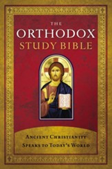 The Orthodox Study Bible: Ancient Christianity Speaks to Today's World - eBook