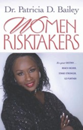 Women Risktakers: It's Your Destiny...Reach Higher, Stand Stronger, Press Harder - eBook