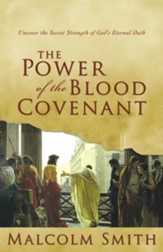 Power of the Blood Covenant: Uncover the Secret Strength of God's Eternal Oath - eBook