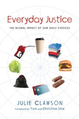 Everyday Justice: The Global Impact of Our Daily Choices - eBook
