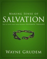 Making Sense of Salvation: One of Seven Parts from Grudem's Systematic Theology - eBook