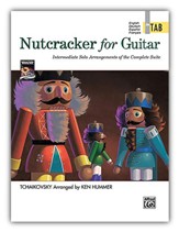 Nutcracker for Guitar: In TAB,  Intermediate Solo Arrangements of the Complete Suite