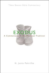 Exodus: A Commentary in the Wesleyan Tradition (New Beacon Bible Commentary) [NBBC]