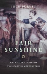 Fair Sunshine: Martyrs in the Early Scottish Church