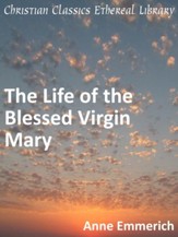 Life of the Blessed Virgin Mary - eBook