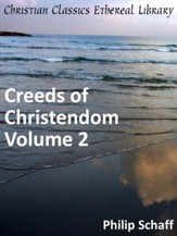 Creeds of Christendom, Volume 2 - eBook