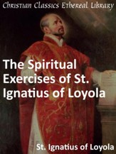 Spiritual Exercises of St. Ignatius of Loyola - eBook