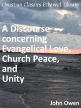Discourse concerning Evangelical Love, Church Peace, and Unity - eBook